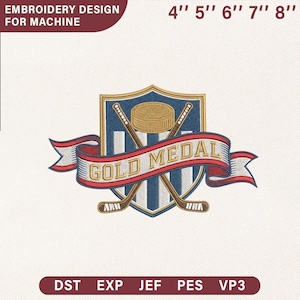 May include: An embroidery design for a machine featuring a hockey-themed emblem. The design includes a shield with a hockey puck, crossed hockey sticks, and a banner that reads "GOLD MEDAL". The design is available in sizes from 4" to 8".