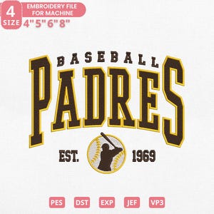 Può includere: Un design di file di ricamo con la parola "PADRES" in grassetto, arcuata, con "BASEBALL" sopra. Sotto, c'è scritto "EST. 1969" con una silhouette di giocatore di baseball. Il design è marrone e oro, con dimensioni di 10.16cm, 12.7cm, 15.24cm e 20.32cm.