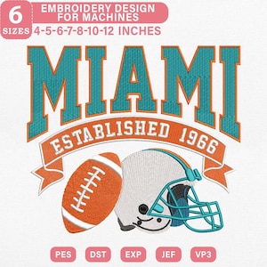 May include: An embroidery design for machines with the word "MIAMI" in teal, above "ESTABLISHED 1966". Includes a football and helmet in orange, white, and teal. Sizes available: 10.16-12.7-15.24-17.78-20.32-25.4-30.48 cm.