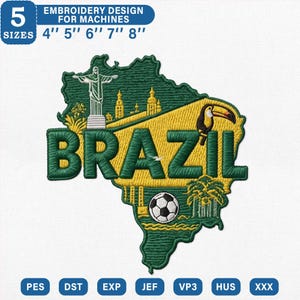 May include: An embroidery design for machines featuring the map of Brazil in green and yellow. It includes the Christ the Redeemer statue, a toucan, a soccer ball, and palm trees. The text BRAZIL is centered. It is available in 5 sizes: 4, 5, 6, 7, and 8 inches.