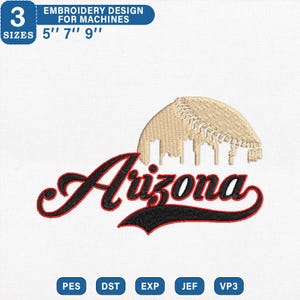 May include: An embroidery design featuring the word "Arizona" in black script with a red outline, accompanied by a baseball-themed graphic. The design is available in three sizes: 5", 7", and 9". The image also includes file format options.