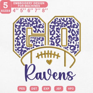 May include: An embroidery design featuring the number 60 in a purple leopard print pattern, outlined in gold, above a gold football with a heart. The word "Ravens" is written in purple script below. Includes sizes 4" to 8".