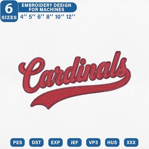 Könnte beinhalten: Ein Stickdesign für Maschinen mit dem Wort Cardinals in roter Schreibschrift, einer dunkelroten Umrandung und einem Schwung darunter. Der Text 6 SIZES 4" 5" 6" 8" 10" 12" steht oben, und die Formate PES, DST, EXP, JEF, VP3, HUS, XXX sind unten aufgeführt.