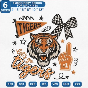 May include: An embroidery design for machines featuring a tiger head, an orange pennant with the text TIGERS, a black and white checkered bow, and an orange foam finger with the text #1. The text let's go tigers is included in orange.