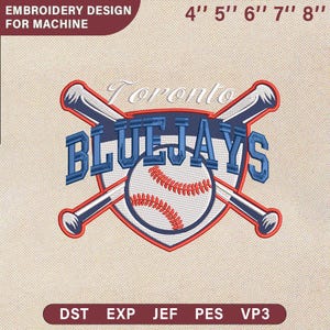 May include: An embroidered baseball design featuring the Toronto Blue Jays logo. The design includes crossed baseball bats, a baseball, and the team name in blue and white. The text "EMBROIDERY DESIGN FOR MACHINE" is at the top, with size options in inches.