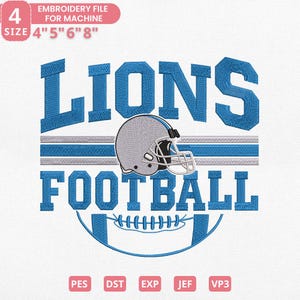 May include: An embroidery file design featuring the word "LIONS" in blue, above the word "FOOTBALL". A gray football helmet is centered between the words. The design includes a football shape and the text "EMBROIDERY FILE FOR MACHINE".
