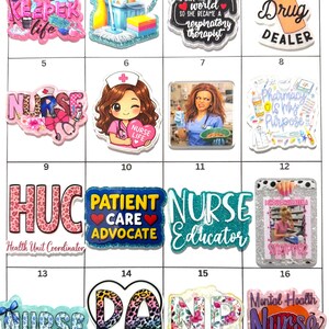 May include: A collection of sixteen rectangular acrylic badges featuring various medical and professional themes with colorful graphics, glitter accents, and text including Nurse, Patient Care Advocate, Nurse Educator, and Licensed Drug Dealer.