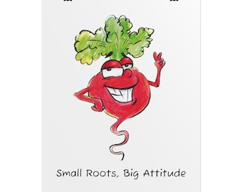 Small Roots, Big Attitude, Funny Radish Poster, Cute Veggie Wall Art, Motivational Kitchen Print, Great for Gifts, Fun Culinary Art