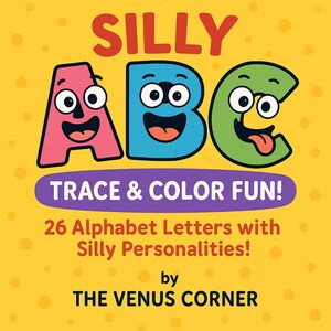 May include: A children's book cover with the word "SILLY" in red above the letters "ABC" in pink, blue, and green, each with a smiling face. Below, purple text reads "TRACE & COLOR FUN!" and "26 Alphabet Letters with Silly Personalities!"