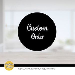 May include: A black circle with white text that says "Custom Order" on a white background.