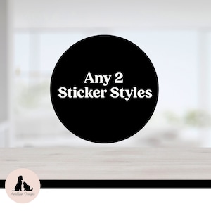 Any 2 Sticker Styles -  Pet Sticker | Dog Sticker | Cat Sticker| Pet Sticker