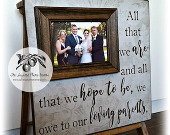 Wedding Gift for Parents, Personalized Wedding Frame, Mother of the Bride, Father of the Bride, Owe to Our Loving Parents, 16x16