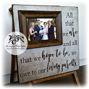Wedding Gift for Parents, Personalized Wedding Frame, Mother of the Bride, Father of the Bride, Owe to Our Loving Parents, 16x16