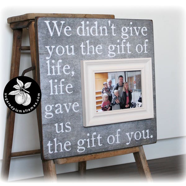 Adoption Frame, We Didn't Give You The Gift Of Life, Adoption Gifts, Personalized Adoption Signs, Gotcha Gift 16x16 Sugared Plums Frames