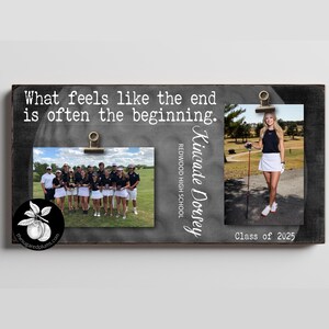 May include: A rectangular dark gray wooden plaque with two metal clips holding photographs. The text reads: What feels like the end is often the beginning. Kincade Dorsey, Redwood High School, Class of 2025. One photo shows a golf team, the other a golfer.