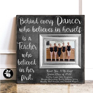 Dance Teacher Gifts Frame, Dance Recital Gift from Students, Ballet or Tap Teacher Appreciation Gift, Behind Every Dancer 16x16
