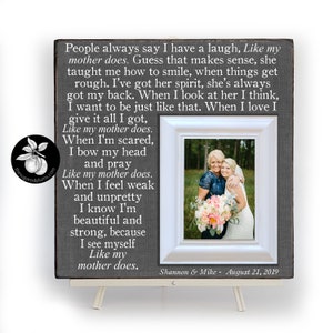 Unique Mother of the Bride Gift From Daughter, Christmas Gift for Mom, Personalized Picture Frame for Mom, Like My Mother Does, 16x16 image 2