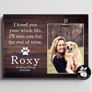 Pet Memorial Gift, Loved You Your Whole Life, Pet Sympathy, Free Personalization, Pet Loss Frame, Dog Memorial Gift, Clip Frame 9x12
