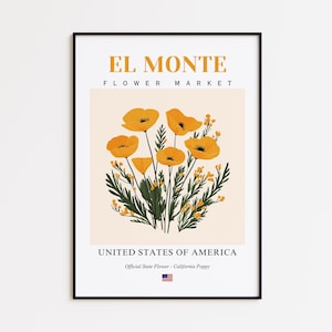 El Monte Flower Market Poster, California Poppy El Monte Flower Print, El Monte California Botanical Wall Art Decor