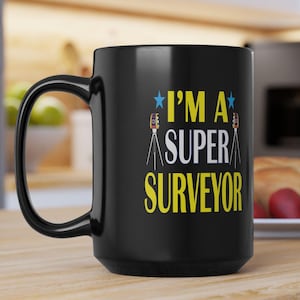 Surveyor Black Mug -Surveying Mug for Surveyors and Civil Workers, Surveying Mug Coffee Cup, Civil Engineer Coffee Mug, Land Surveying Gift
