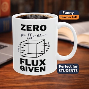 Zero Flux Given Physics Mug, Gauss Law Equation Science Teacher Cup