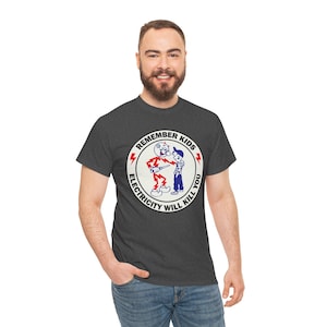 Camiseta de regalo para linieros, electricistas, ingenieros y niños: recuerden que la electricidad los matará, divertida camiseta de dibujos animados, camiseta de advertencia para linieros.
