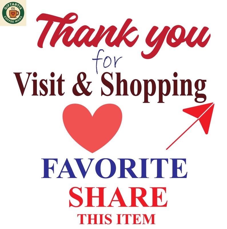 May include: A graphic with the text "Thank you for Visit & Shopping" in red and brown. A red heart and arrow are also featured. The words "Favorite", "Share", and "This Item" are in blue and red.