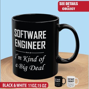 May include: Black ceramic mug with the text "SOFTWARE ENGINEER" and "I'm Kind of a Big Deal" in white. The mug is 11 oz and 15 oz. Two smaller mugs are also shown, one black and one white, with the same text.