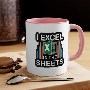 Funny Excel mug I Excel in the Sheets Gift for Excel sheet Lovers ,Accountant,Accounting & Finance Workers.