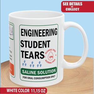 May include: White ceramic mug with the text "ENGINEERING STUDENT TEARS" in black. The mug also features the words "SALINE SOLUTION" and "FOR ORAL CONSUMPTION ONLY". The mug is 11.15 oz.