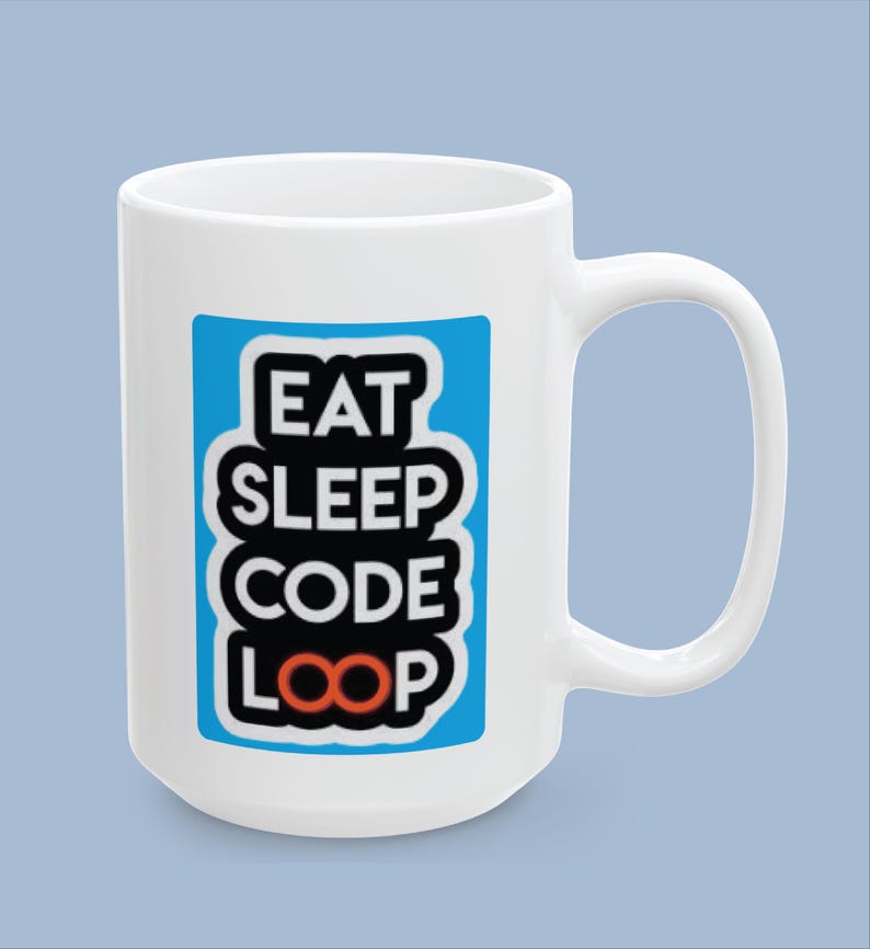 May include: A white ceramic mug featuring a rectangular blue graphic with a black border. The text EAT SLEEP CODE LOOP is printed in white, with the two Os in LOOP replaced by an orange infinity symbol, centred on the front of the mug.