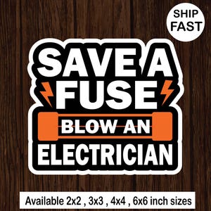 Lineman Hard hat Sticker-Save A Fuse Blow an Electrician kiss-Cut Sticker,Electrician Helmet,Hard hat,Toolbox Sticker,Decal for Electricians
