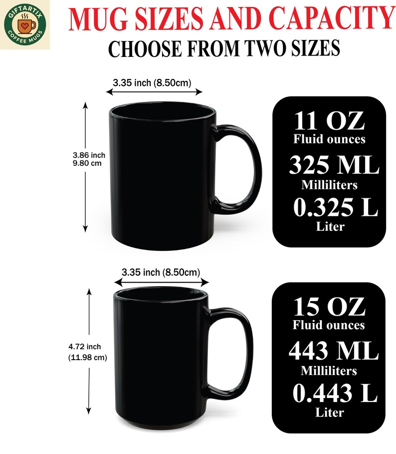 May include: Black coffee mugs in two sizes, 3.86 inches (9.80 cm) and 4.72 inches (11.98 cm) tall, with 3.35 inch (8.50cm) diameters. The image shows the mug sizes and capacities: 11 oz and 15 oz.