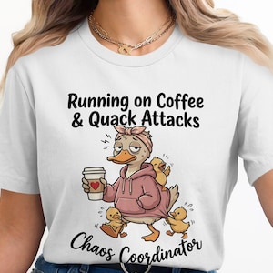 Funny Duck Coffee Chaos Coordinator T-Shirt, Mom Life Mama Duck Apparel