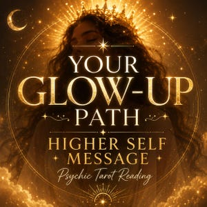 May include: A digital graphic with a celestial theme. The image features a woman with a golden crown and a halo, with the words "YOUR GLOW-UP PATH" in gold lettering. Additional text includes "HIGHER SELF MESSAGE" and "Psychic Tarot Reading."