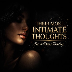 May include: A dark, artistic image featuring a woman's face in profile, with the text "THEIR MOST INTIMATE THOUGHTS" and "Secret Desire Reading" in gold lettering. The background is black with subtle golden sparkles.