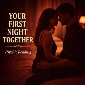 May include: A romantic image with the text "YOUR FIRST NIGHT TOGETHER" and "Psychic Reading". The image features a couple in a dimly lit room, their faces close together. The overall color scheme is warm, with shades of brown and red.