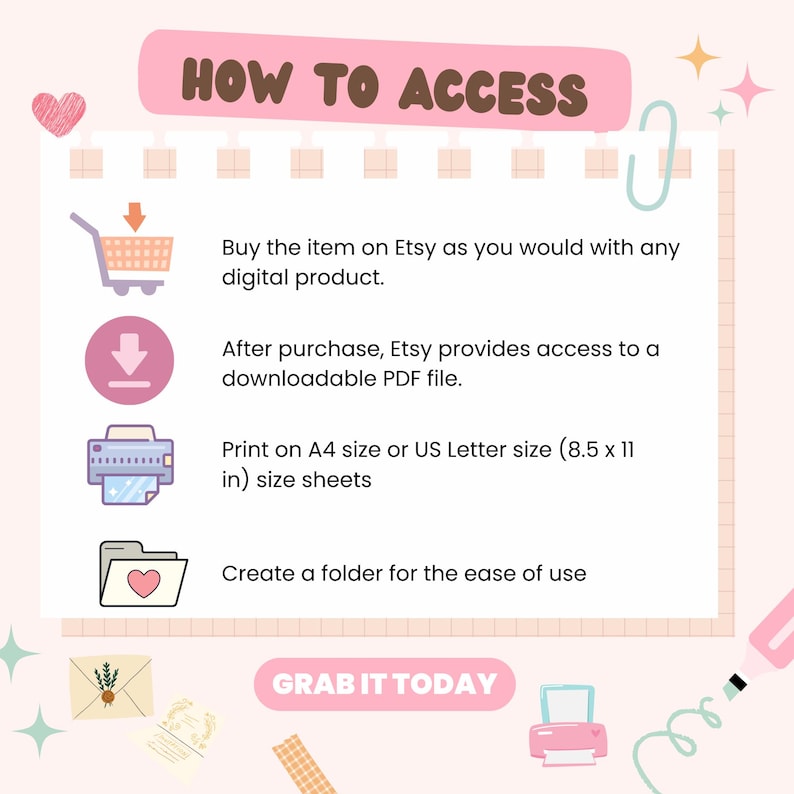 May include: A pink and white graphic with the text "HOW TO ACCESS" and instructions for purchasing a digital product on Etsy. Includes icons of a shopping cart, download arrow, printer, and folder. The text also mentions printing on A4 size sheets.