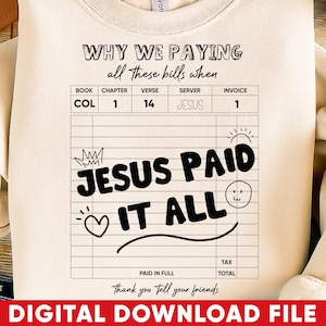 Jesus Paid It All PNG, Christian Shirt SVG, Bible Verse Shirt, Religious Shirt Design, Christian Sweatshirt SVG, Jesus Png, Scripture Shirt