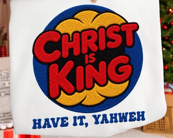 Christ Is King SVG, Funny Christian Embroidery PNG, Yahweh Faith Shirt Cricut Cut File, Digital Download Gift for Christian