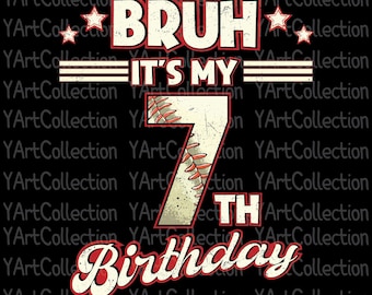 Bruh It's My 7th Birthday, Baseball 7th Birthday PNG