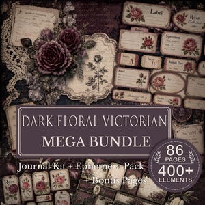 May include: A dark floral Victorian mega bundle journal kit and ephemera pack featuring 86 pages and over 400 elements. The collection includes various labels, tags, and cards decorated with rose illustrations, botanical studies, and vintage text.