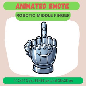 May include: Animated emote of a robotic hand giving the middle finger. The hand is silver with a smiling face on the palm. Text at the top reads "ANIMATED EMOTE ROBOTIC MIDDLE FINGER". The image is available in 112x112 px, 56x56 px and 28x28 px.