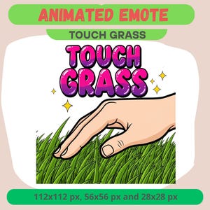 Può includere: Emote animata con la scritta "TOUCH GRASS" in stile bubble letter, con una mano che tocca l'erba verde. L'immagine include il testo "ANIMATED EMOTE" e le dimensioni dei pixel 112x112 px, 56x56 px e 28x28 px.