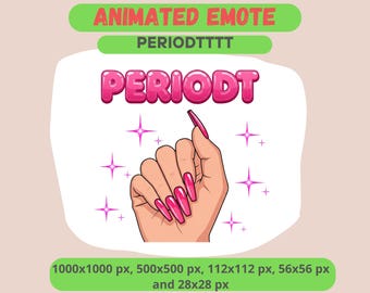 May include: Animated emote graphic with the word "PERIODT" in pink bubble letters. A hand with long pink nails is pointing upwards. Pink starbursts are scattered around the hand. The image includes text indicating various pixel sizes.