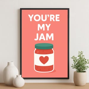You're My Jam - süßes Essen Wortspiel, digitale Wandkunst, lustiges druckbares Poster, Sofort Download, lustiges Geschenk für Paare oder Feinschmecker