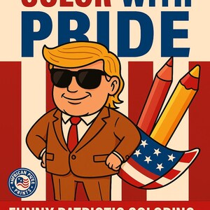 Trump Coloring Book for Kids & Adults – Funny Patriotic Printable – Presidents Day, 4th of July, MAGA USA Gift – Instant Download