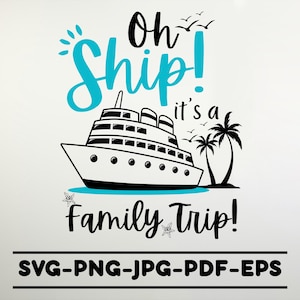 Family Cruise SVG, Aw Ship It&#39;s A Family Trip, Family Cruise Trip SVG, Family Cruise Shirts, Family Summer Vacation, Files Cricut, Svg, PNG