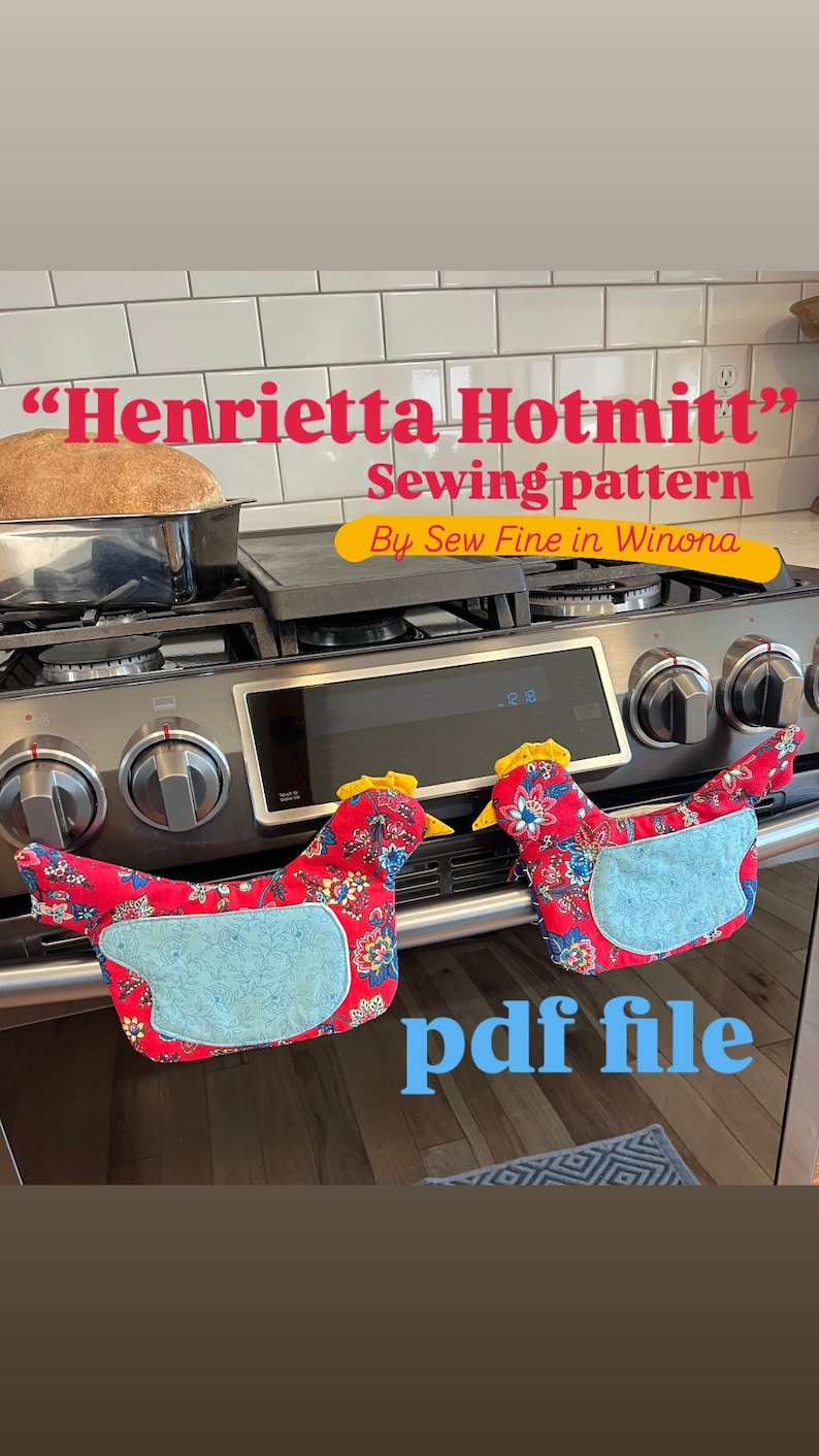 May include: Two red and blue chicken-shaped oven mitts with floral patterns and light blue accents are displayed on an oven. The image also shows a sewing pattern titled "Henrietta Hotmitt" and the text "pdf file".