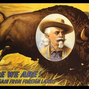 Buffalo Bill&#39;s Wild West Show Home Again From Foreign Lands American Old West Vintage Poster Repro Premium Giclee Printed on Paper or Canvas